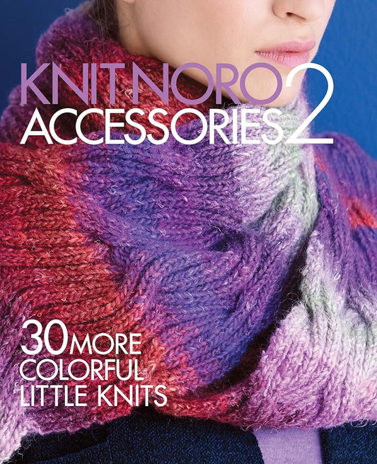 Knit Noro Accessories 2: 30 More Colorful Little Knits cover image