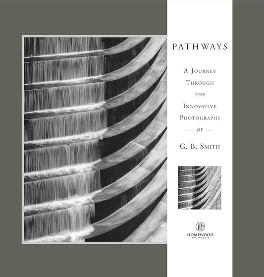 Pathways: A Journey Through the Innovative Images of Acclaimed Photographer G.B. Smith cover image