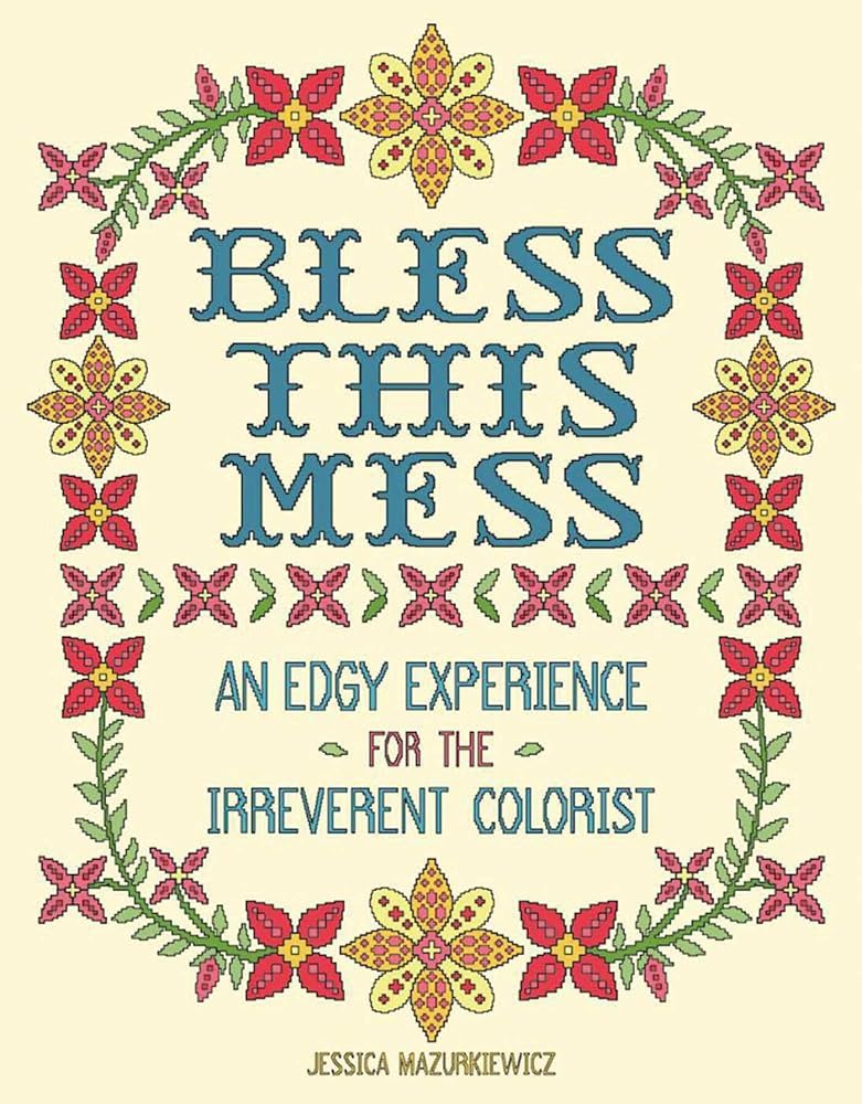 Bless this Mess: An Edgy Experience for the Irreverent Colorist cover image