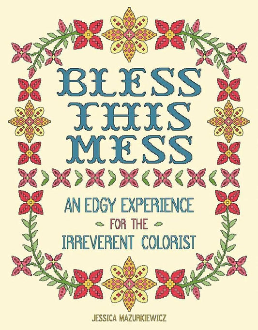 Bless this Mess: An Edgy Experience for the Irreverent Colorist cover image