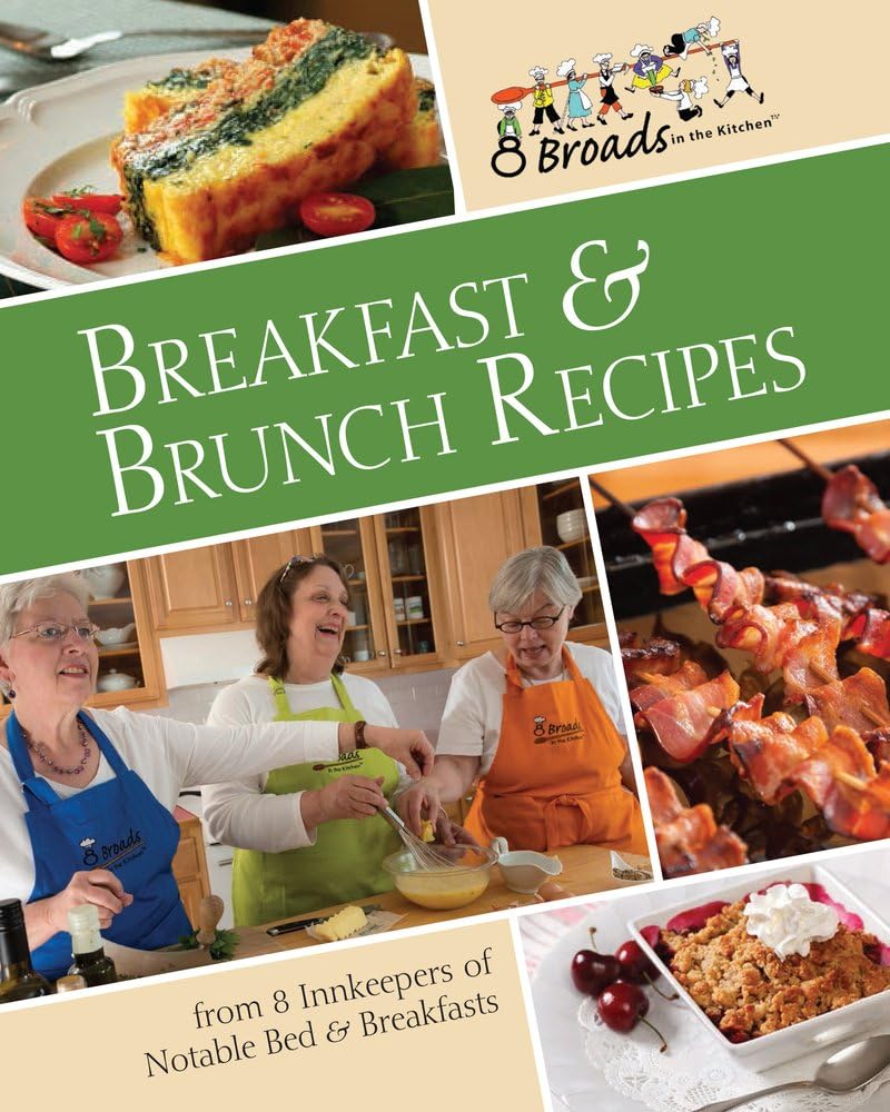 Breakfast & Brunch Recipes: Favorites from 8 innkeepers of notable Bed & Breakfasts across the U.S. cover image