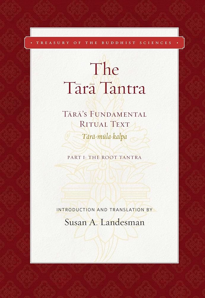 The Tara Tantra: Tara's Fundamental Ritual Text (Tara-mula-kalpa) (Treasury of the Buddhist Sciences) cover image