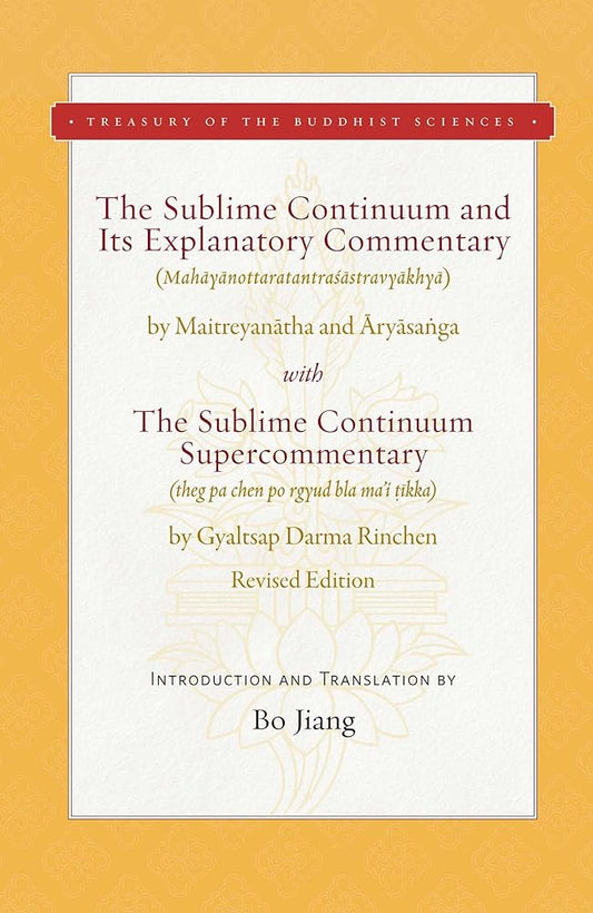 The Sublime Continuum and Its Explanatory Commentary: With the Sublime Continuum Supercommentary - Revised Edition (Treasury of the Buddhist Sciences) cover image