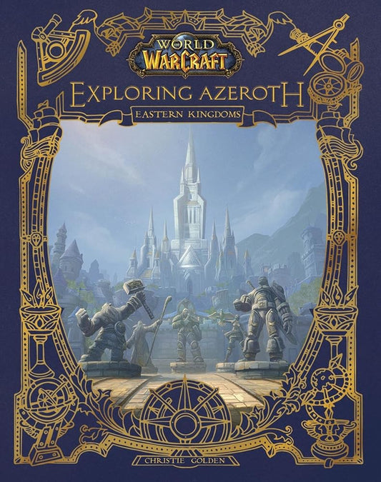 World of Warcraft: Exploring Azeroth: The Eastern Kingdoms (Exploring Azeroth, 1) cover image