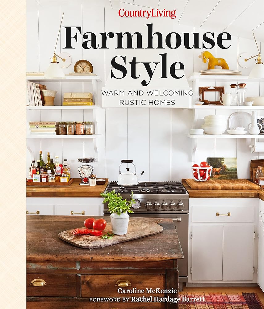 Country Living Farmhouse Style: Warm and Welcoming Rustic Homes cover image