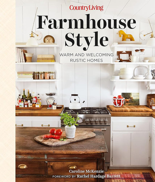 Country Living Farmhouse Style: Warm and Welcoming Rustic Homes cover image
