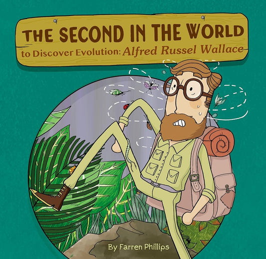 The Second in the World to Discover Evolution: Alfred Russel Wallace cover image