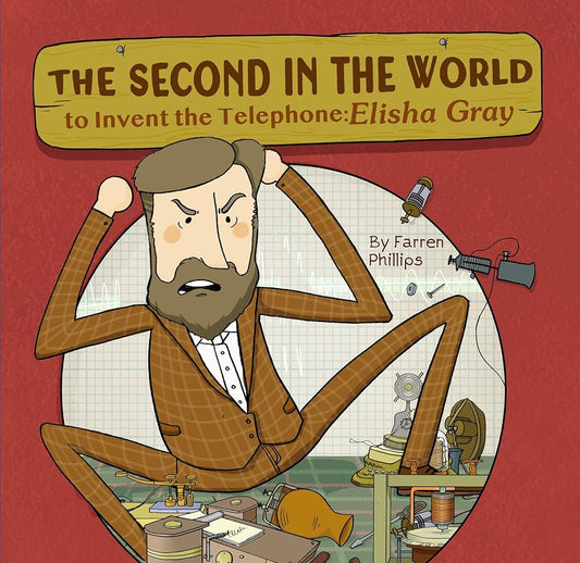 The Second in the World to Invent Telephone: Elisha Gray cover image