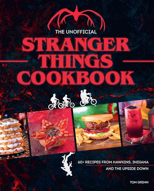 The Unofficial Stranger Things Cookbook: (Pop Culture Cookbook, Demogorgon, Hellfire Club) cover image