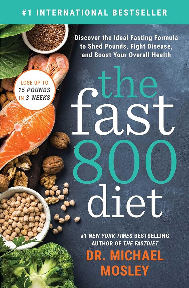 The Fast800 Diet: Discover the Ideal Fasting Formula to Shed Pounds, Fight Disease, and Boost Your Overall Health cover image