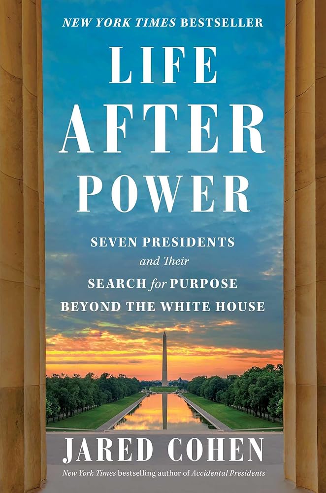 Life After Power: Seven Presidents and Their Search for Purpose Beyond the White House cover image