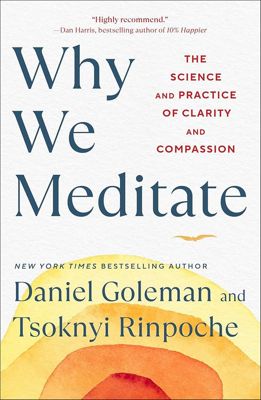 Why We Meditate: The Science and Practice of Clarity and Compassion cover image