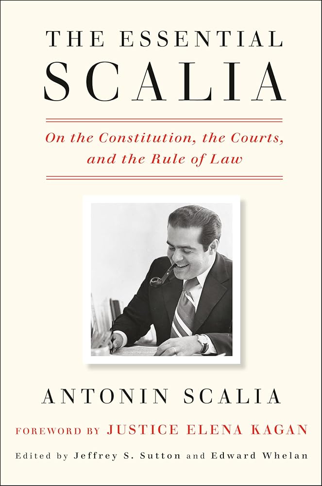 The Essential Scalia: On the Constitution, the Courts, and the Rule of Law cover image