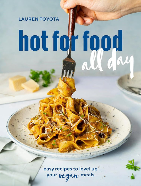 hot for food all day: easy recipes to level up your vegan meals [A Cookbook] cover image