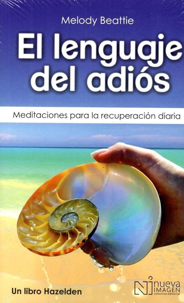 El Lenguaje del Adiós. Meditaciones para la Recuperación Diaria. cover image