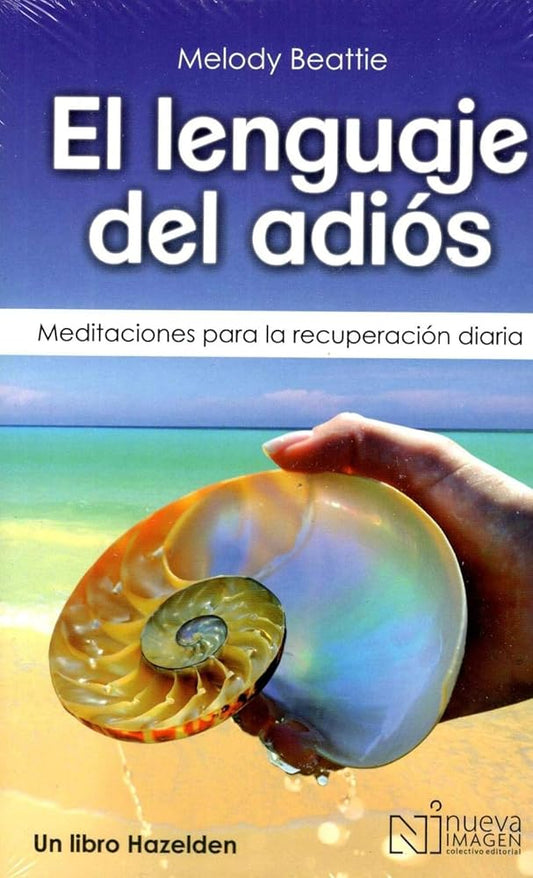 El Lenguaje del Adiós. Meditaciones para la Recuperación Diaria. cover image