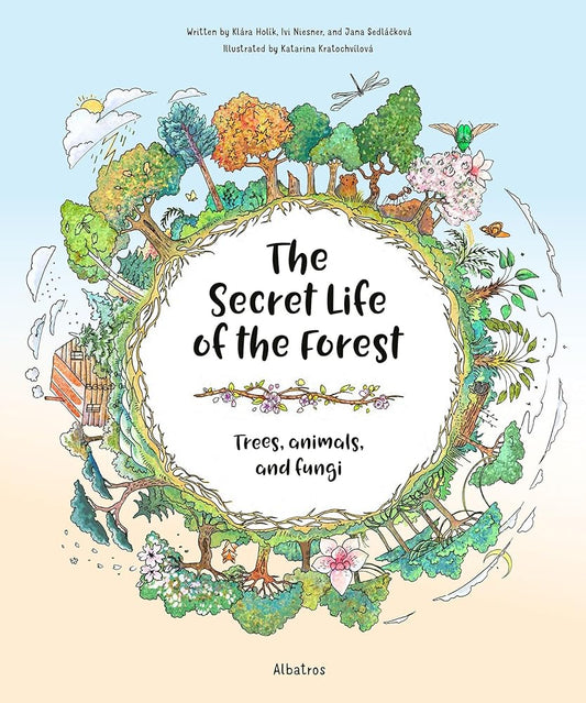 The Secret Life of the Forest: Trees, Animals, and Fungi cover image