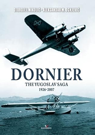 Dornier: The Yugoslav Saga 1926-2007 (Connoisseur's Books) cover image