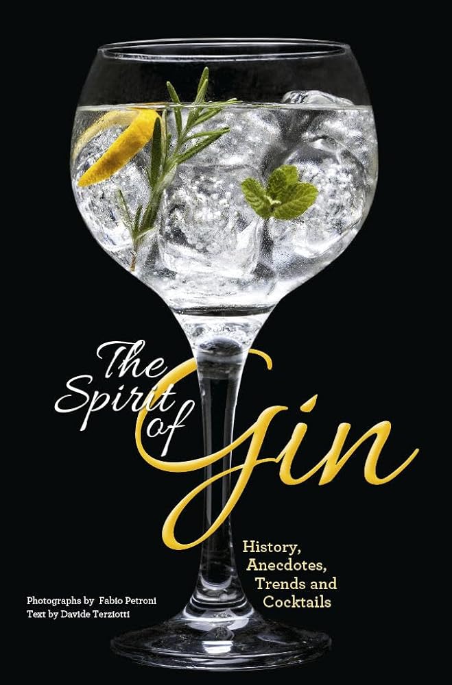 The Spirit of Gin: History, Anecdotes, Trends and Cocktails - A Cocktail Book cover image