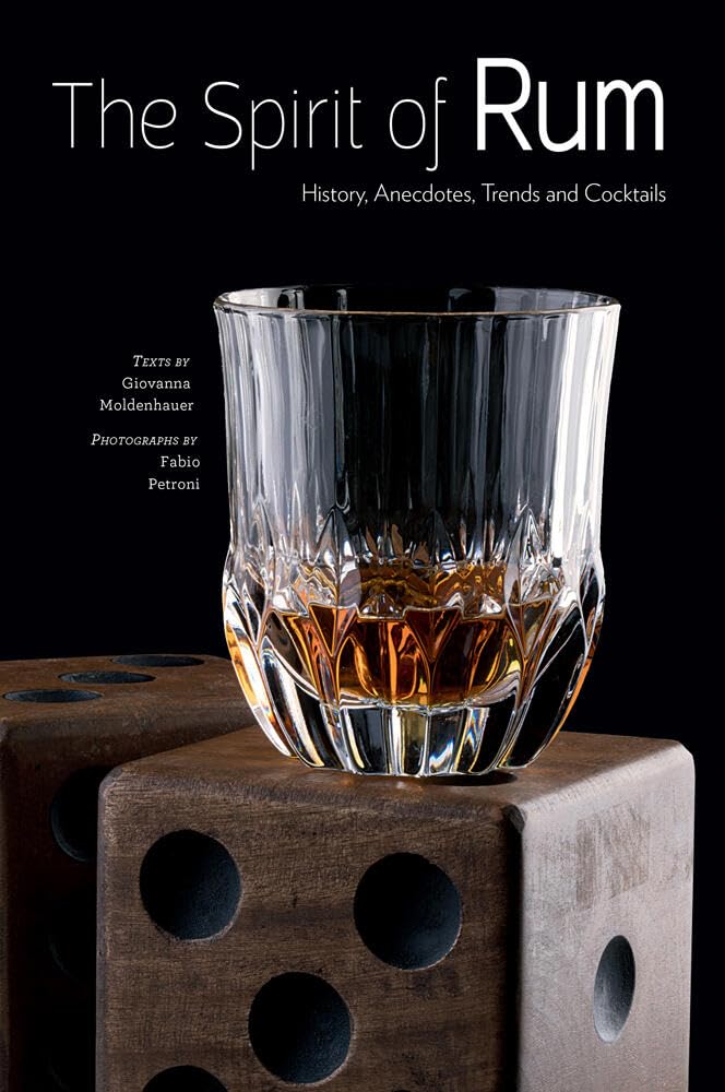The Spirit of Rum: History, Anecdotes, Trends and Cocktails - A Cocktail Book cover image