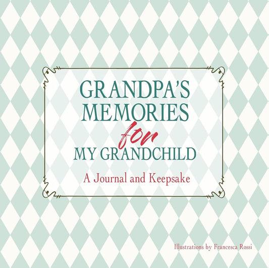 Grandpa's Memories for My Grandchild: A Journal and Keepsake cover image