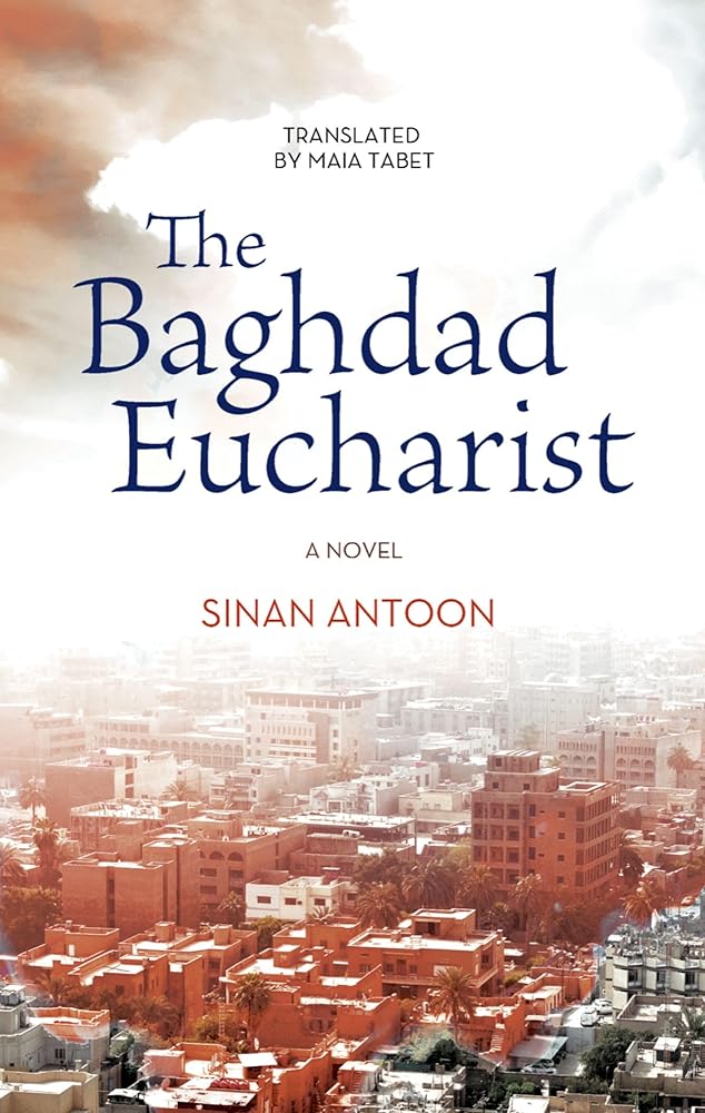 The Baghdad Eucharist: A Novel (Hoopoe Fiction) cover image
