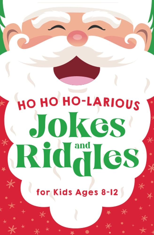 Ho Ho Ho-larious Jokes and Riddles for Kids 8-12: The Funniest and Best Christmas Jokes, Riddles, Tongue Twisters, Knock-Knock Jokes, and One Liners for Kids: Kids Joke books ages 7-9 8-12 cover image