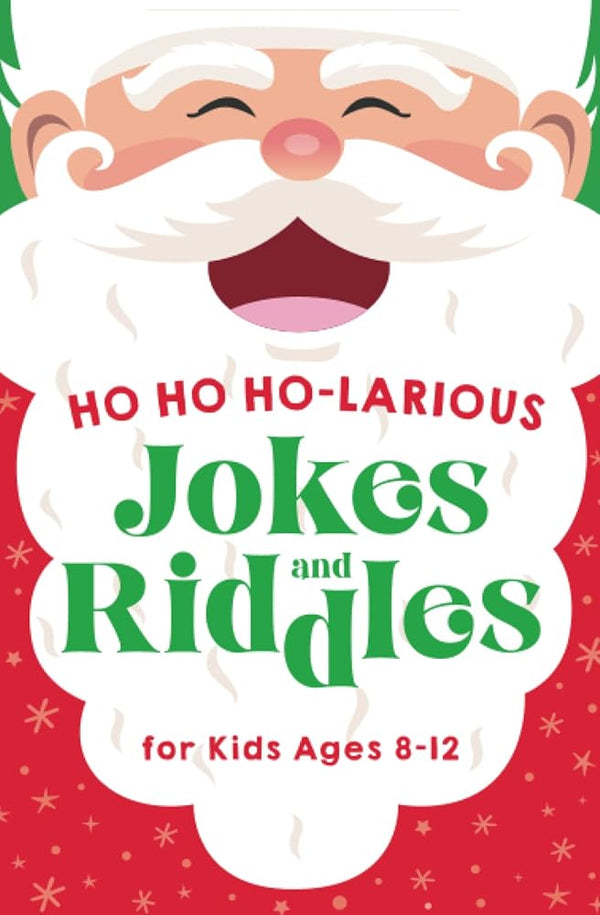 Ho Ho Ho-larious Jokes and Riddles for Kids 8-12: The Funniest and Best Christmas Jokes, Riddles, Tongue Twisters, Knock-Knock Jokes, and One Liners for Kids: Kids Joke books ages 7-9 8-12 cover image
