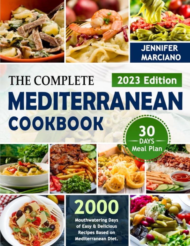 The Complete Mediterranean Cookbook: 2000 Mouthwatering Days of Easy & Delicious Recipes Based on Mediterranean Diet. Include 30-Day Meal Plan cover image