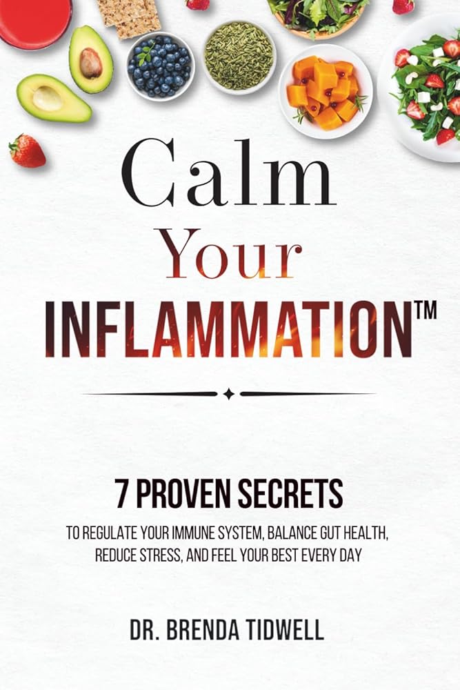 Calm Your Inflammation: 7 Proven Secrets to Regulate Your Immune System, Balance Gut Health, Reduce Stress, and Feel Your Best Every Day cover image