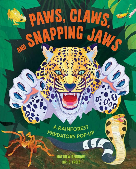 Paws, Claws, and Snapping Jaws Pop-Up Book (Reinhart Pop-Up Studio): A Rainforest Predators Pop-Up cover image