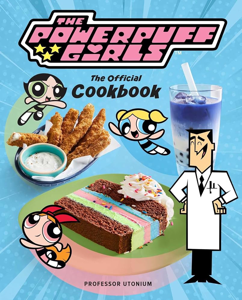 The Powerpuff Girls: The Official Cookbook cover image