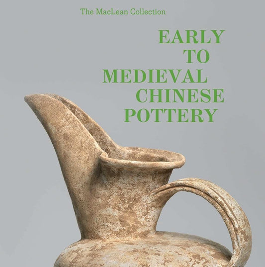 Early to Medieval Chinese Pottery: The Maclean Collection cover image