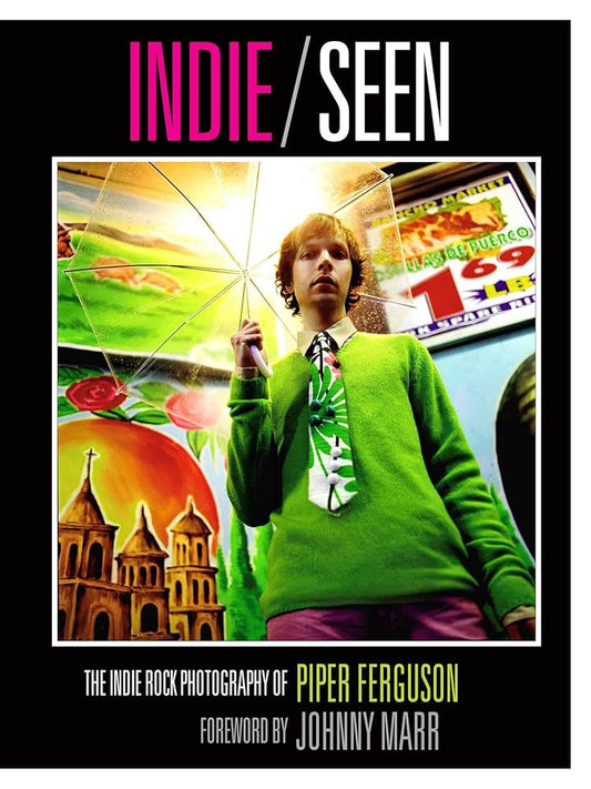 Indie, Seen: The Indie Rock Photography of Piper Ferguson cover image