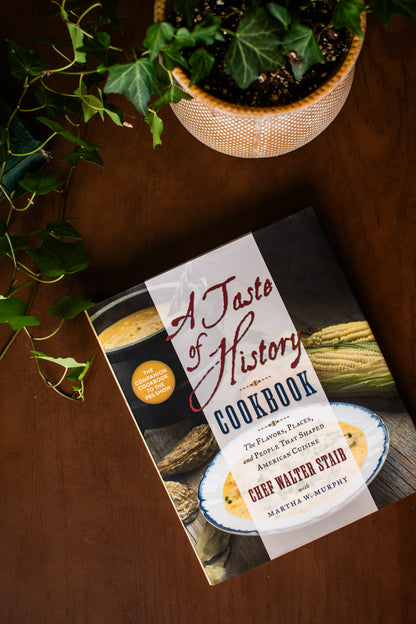 A Taste of History Cookbook: The Flavors, Places, and People That Shaped American Cuisine