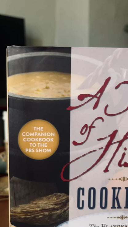 A Taste of History Cookbook: The Flavors, Places, and People That Shaped American Cuisine