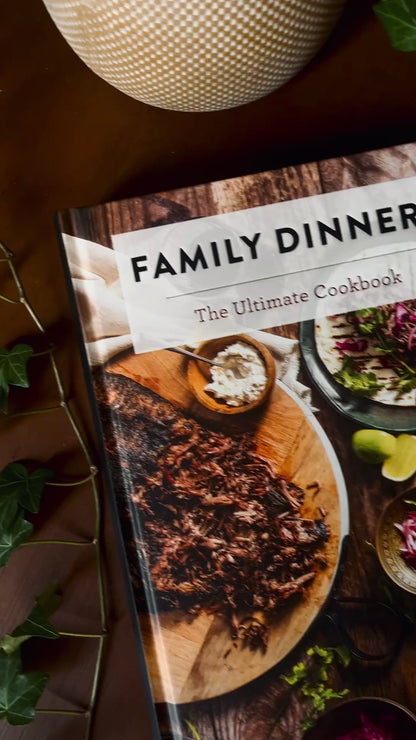 Family Dinners: The Ultimate Cookbook