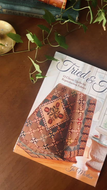 Tried & True: 13 Classic Quilts for Reproduction Fabrics