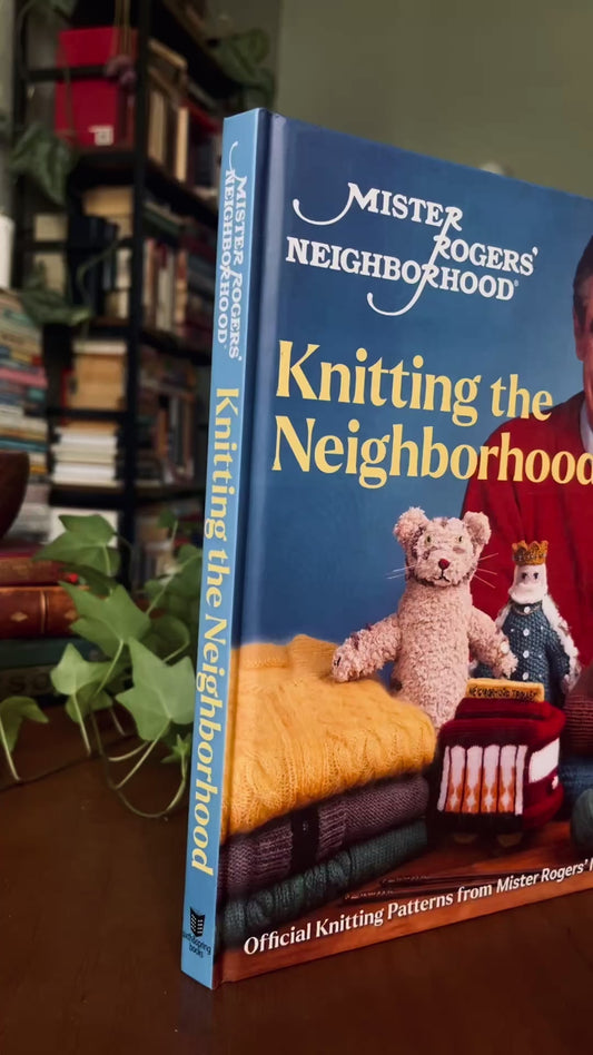 Mister Rogers' Neighborhood: Knitting the Neighborhood: Official Knitting Patterns from Mister Rogers' Neighborhood