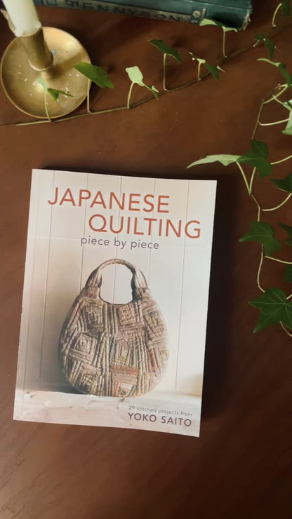 Japanese Quilting Piece by Piece: 29 Stitched Projects from Yoko Saito