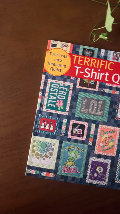 Terrific T-Shirt Quilts: Turn Tees into Treasured Quilts
