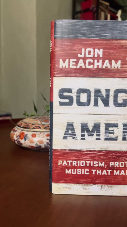 Songs of America: Patriotism, Protest, and the Music That Made a Nation